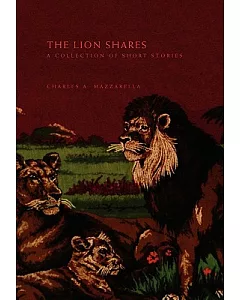The Lion Shares: A Collection of Short Stories
