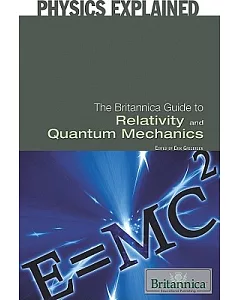 The Britannica Guide to Relativity and Quantum Mechanics