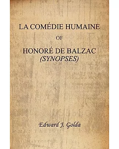 La Comedie Humaine of Honore De Balzac: Synopses