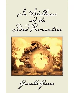 In Stillness and the Dead Romantics: Poetry