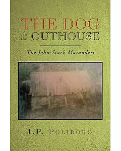 The Dog in the Outhouse: The John Stark Marauders