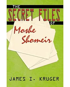 The Secret Files of Moshe Shomeir