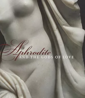 Aphrodite and the Gods of Love