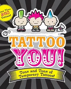 Tattoo You!: Tons and Tons of Temporary Tattoos!