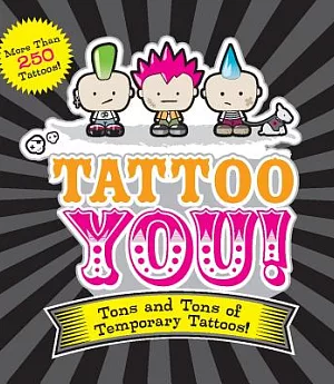 Tattoo You!: Tons and Tons of Temporary Tattoos!