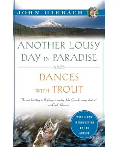 Another Lousy Day in Paradise and Dances With Trout