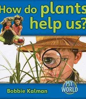 How Do Plants Help Us?