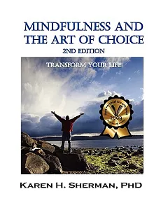 Mindfulness and the Art of Choice:: Transform Your Life
