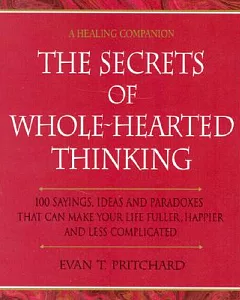 The Secrets of Whole-Hearted Thinking