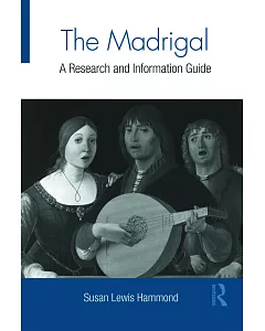 The Madrigal: A Research and Information Guide