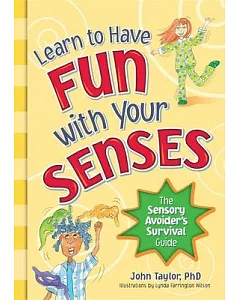 Learn to Have Fun With Your Senses: The Sensory Avoider’s Survival Guide