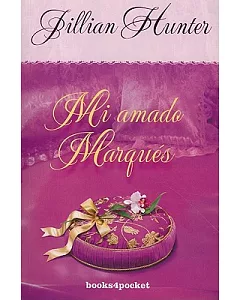 Mi amado marques / The Seduction of an English Scoundrel