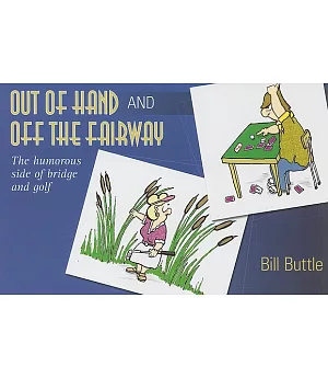 Out of Hand and Off the Fairway: The Humorous Side of Bridge and Golf