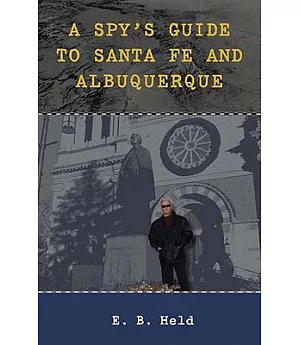 A Spy’s Guide to Santa Fe and Albuquerque