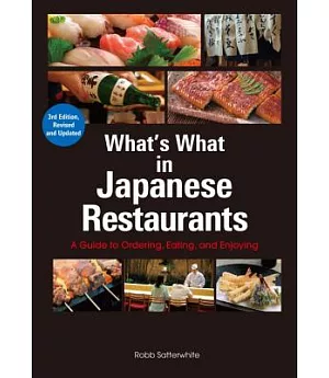 What’’s What in Japanese Restaurants: A Guide to Ordering, Eating, and Enjoying
