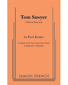 Tom Sawyer: A Play in Four Acts
