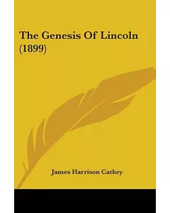 The Genesis Of Lincoln