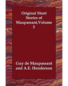 Original Short Stories of Maupassant