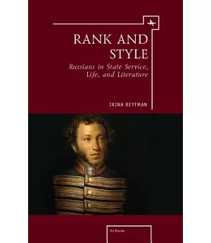 Rank and Style: Russians in State Service, Life, and Literature