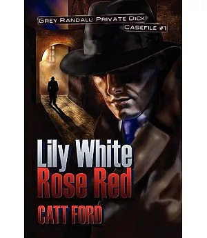 Grey Randall, Private Dick: Lily White, Rose Red, Catt Ford