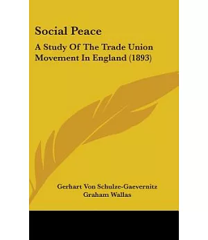 Social Peace: A Study of the Trade Union Movement in England
