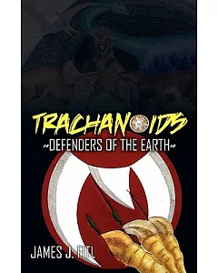 Trachanoids: Defenders of the Earth