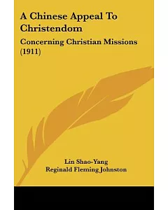 A Chinese Appeal to Christendom: Concerning Christian Missions