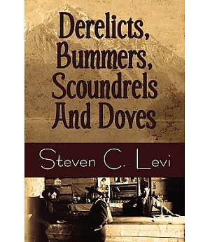 Derelicts, Bummers, Scoundrels and Doves