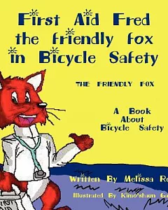 First Aid Fred the Friendly Fox in Bicycle Safety