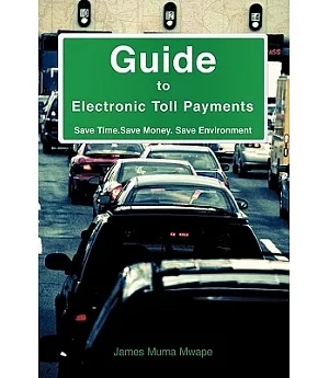 Guide to Electronic Toll Payments: Save Time. Save Money. Save Environment