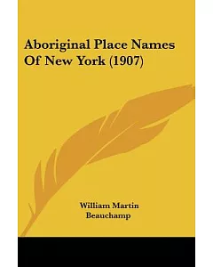 Aboriginal Place Names of New York