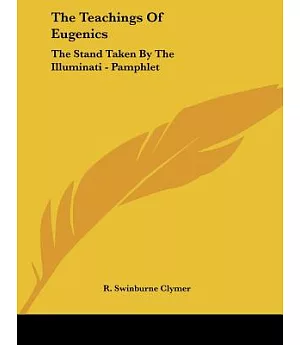 The Teachings of Eugenics: The Stand Taken by the Illuminati