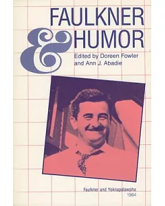 Faulkner and Humor: Faulkner and Yoknapatawpha, 1984