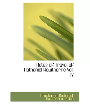 Notes of Travel of Nathaniel Hawthorne