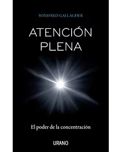 Atencion plena / RAPT: El Poder De La Concentracion / Attention and the Focused Life