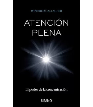 Atencion plena / RAPT: El Poder De La Concentracion / Attention and the Focused Life
