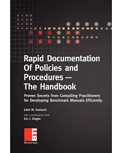 Rapid Documentation of Policies and Procedures - The Handbook: Proven Secrets from Consulting Practitioners for Developing Bench