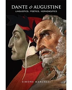 Dante and Augustine: Linguistics, Poetics, Hermeneutics