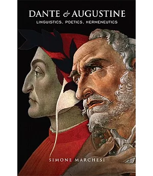 Dante and Augustine: Linguistics, Poetics, Hermeneutics