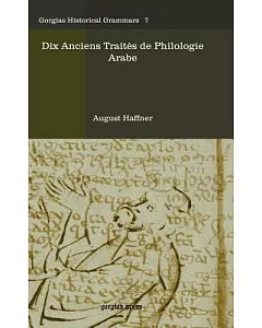 Dix Anciens Traites De Philologie Arabe/ Ten Veterans Treaties of Arabic Philology