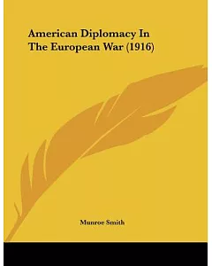 American Diplomacy in the European War