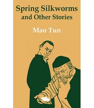 Spring Silkworms and Other Stories