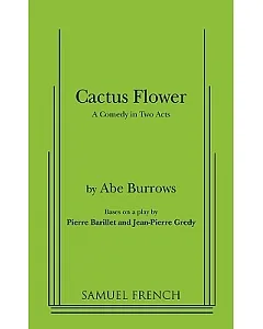 Cactus Flower: A Comedy in Two Acts
