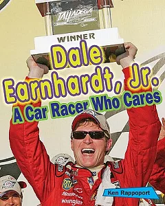Dale Earnhardt, Jr.: A Car Racer Who Cares