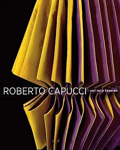 Roberto Capucci: Art Into Fashion