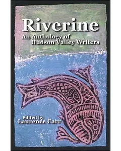Riverine: An Anthology of Hudson Valley Writers