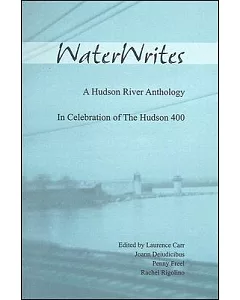 WaterWrites: A Hudson River Anthology: In Celebration of the Hudson 400