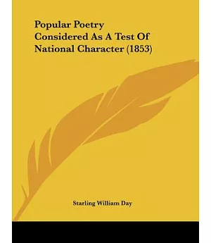 Popular Poetry Considered As a Test of National Character: A Prize Essay, Read in the Theatre, Oxford, June 7, 1853