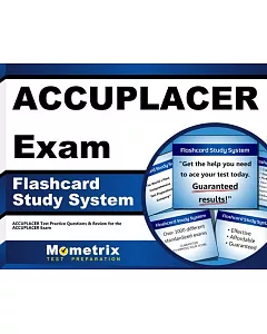ACCUPLACER Exam Flashcard Study System: ACCUPLACER Test Practice Questions & Review for the ACCUPLACER Exam