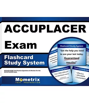 ACCUPLACER Exam Flashcard Study System: ACCUPLACER Test Practice Questions & Review for the ACCUPLACER Exam